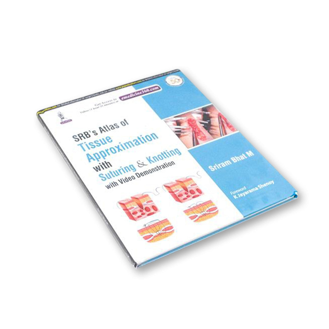 SRB's Atlas of Tissue Approximation with Suturing & Knotting with Vide ...